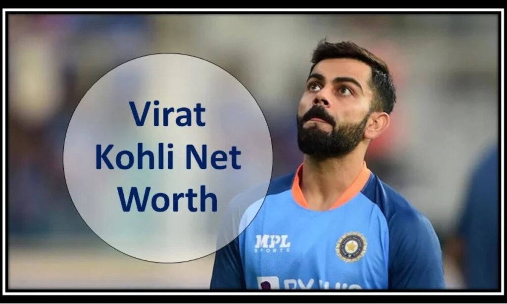 Virat Kohli Net Worth in Indian Rupees